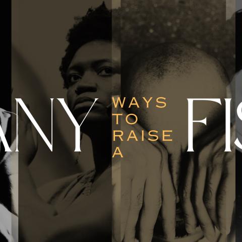 Promotional Image for Many Ways to Raise a Fist capturing individual portraits left to right of; a Black man with a black bushy beard grips his hands close to his heart, a Black woman with short black natural hair stares directly at you while clasping her hands in front of her, a brown Indigenous Costa Rican man with a shaved head covers his eyes with his hands, and a white with brown hair looks down right while woman holding her hands together resting on her shoulder. 